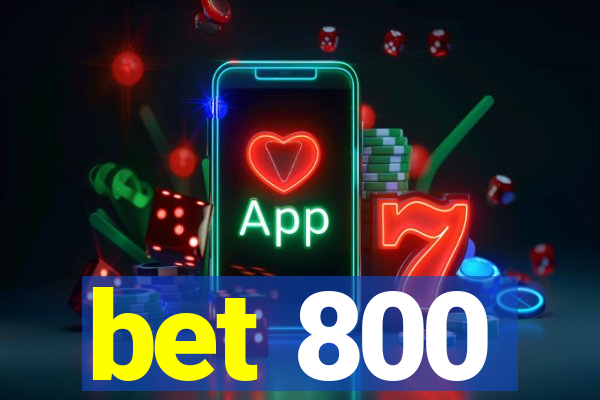 bet 800